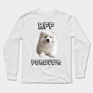 Samoyed, BFF Forever, the most adorable best friend gift to a Samoyed Lover! Long Sleeve T-Shirt